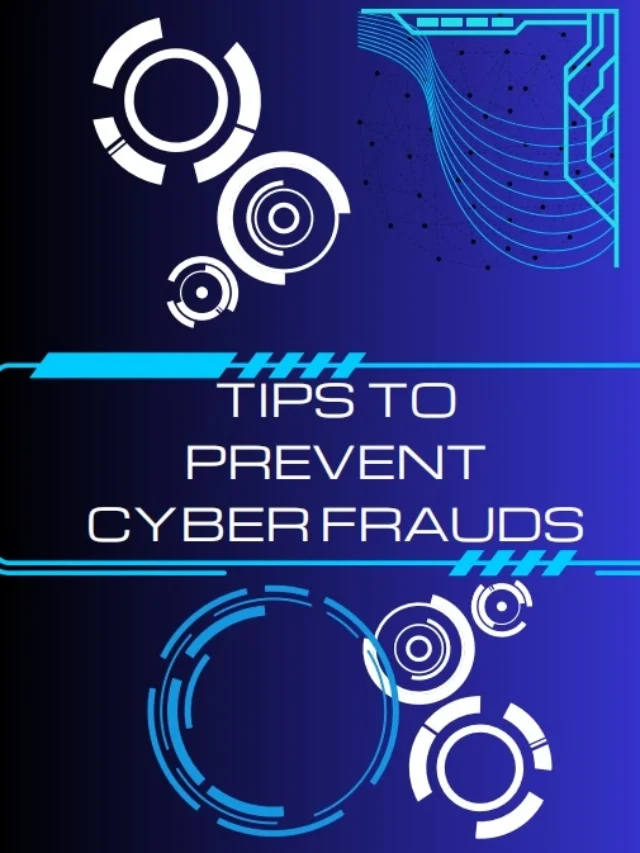 Tips to Prevent Cyber Frauds & Online Crime